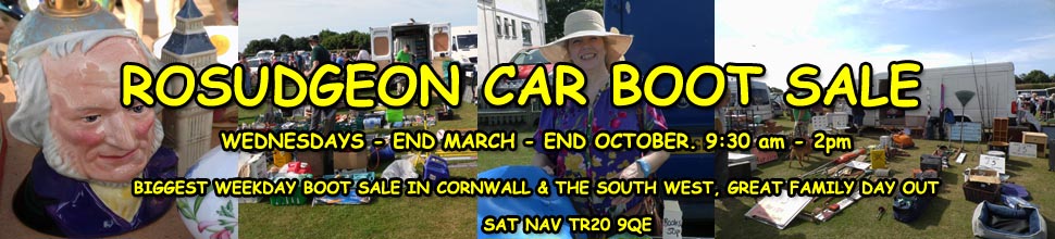 ROSUDGEON BOOT SALE< GREAT FAMILY DAY OUT< WEDNESDAYS END MARCH TO END OCTOBER